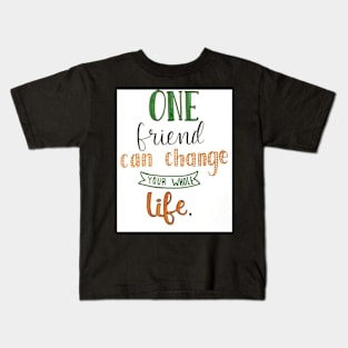 One Friend Kids T-Shirt